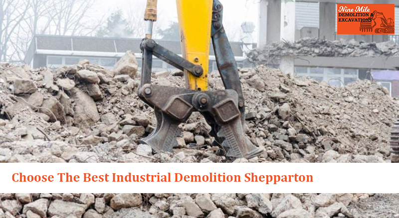 Choose The Best Industrial Demolition Shepparton