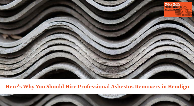 Here's Why You Should Hire Professional Asbestos Removers in Bendigo